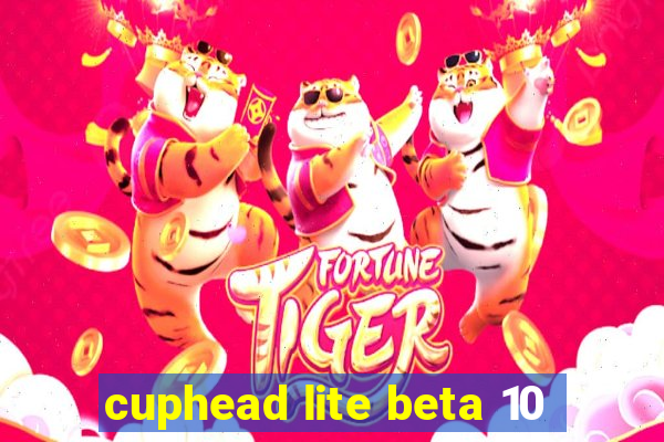 cuphead lite beta 10